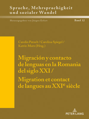 cover image of Migración y contacto de lenguas en la Romania del siglo XXI / Migration et contact de langues au XXIe siècle